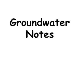 Groundwater Notes
