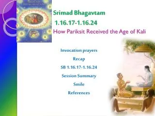 Srimad Bhagavtam 1.16.17-1.16.24 How Pariksit Received the Age of Kali