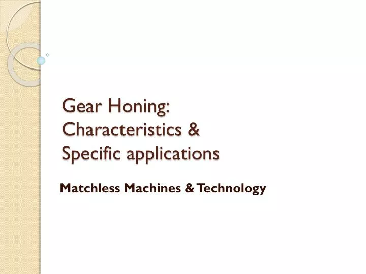 gear honing characteristics specific applications