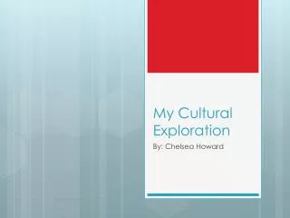 My Cultural Exploration