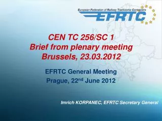 CEN TC 256/SC 1 Brief from plenary meeting Brussels , 23.03.2012