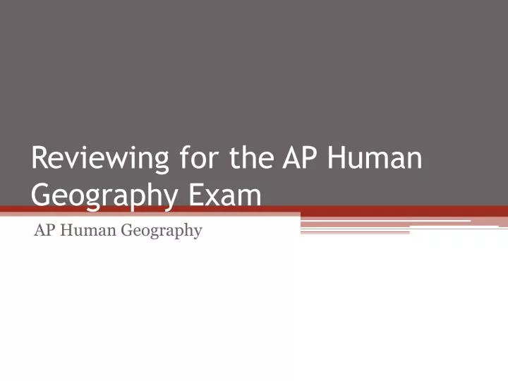 reviewing for the ap human geography exam