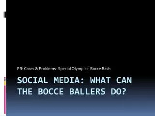 Social Media: what can the Bocce Ballers do?