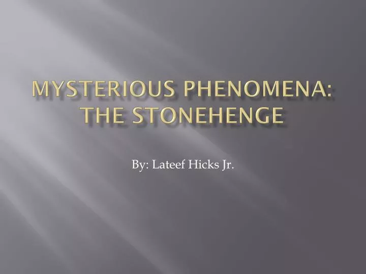 mysterious phenomena the stonehenge