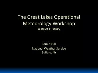 The Great Lakes Operational Meteorology Workshop A Brief History