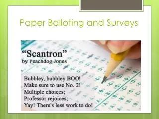 Paper Balloting and Surveys