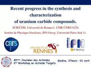 Recent progress in the synthesis and characterization of uranium carbide compounds.