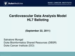 Cardiovascular Data Analysis Model HL7 Balloting ( September 22 , 2011)