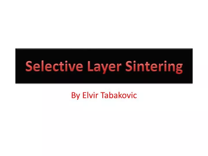 selective layer sintering