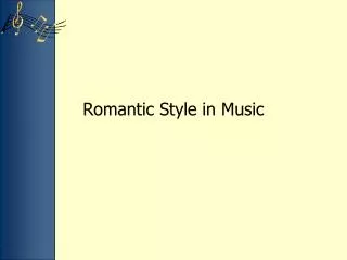 Romantic Style in Music