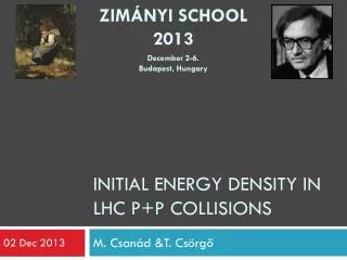 INITIAL energy density in LHC P+ P collisions