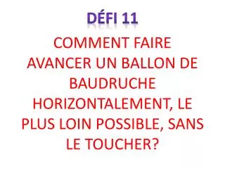 comment faire avancer un ballon de baudruche horizontalement le plus loin possible sans le toucher