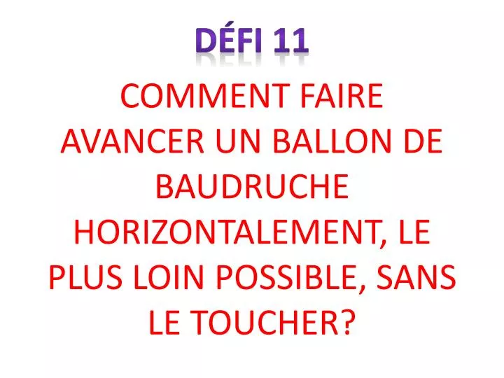 comment faire avancer un ballon de baudruche horizontalement le plus loin possible sans le toucher