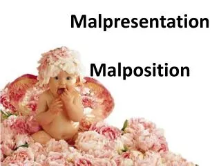 Malpresentation Malposition