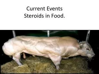 Current Events Steroids in Food.