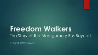 Freedom Walkers The Story of the Montgomery Bus Boycott