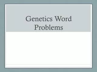 Genetics Word Problems
