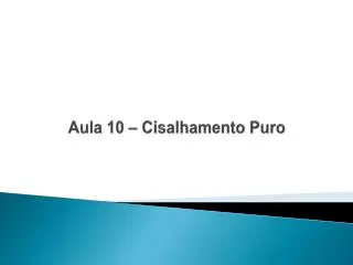 aula 10 cisalhamento puro
