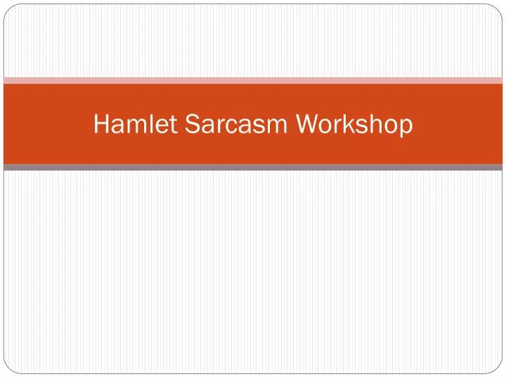 hamlet sarcasm workshop