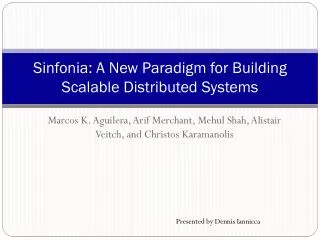 Sinfonia : A New Paradigm for Building Scalable Distributed Systems