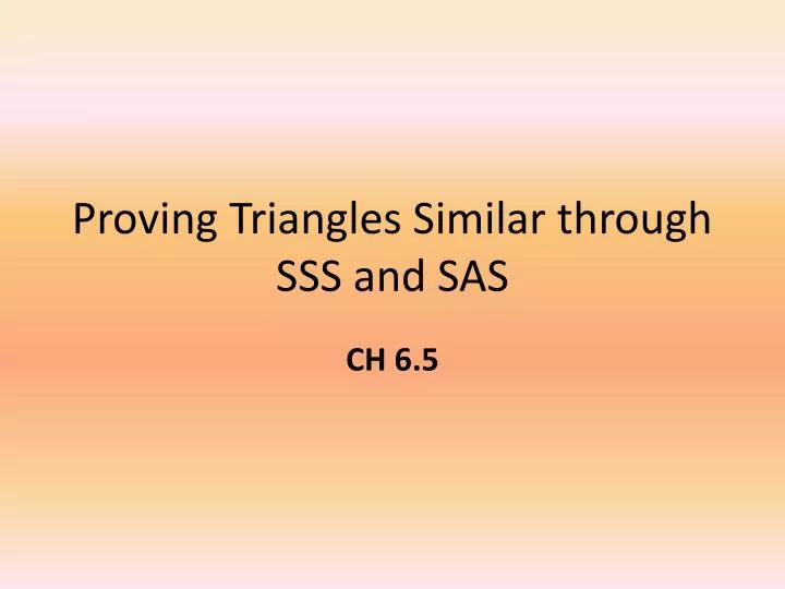 proving triangles similar through sss and sas