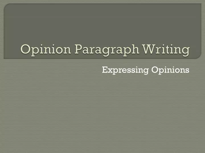 opinion paragraph writing
