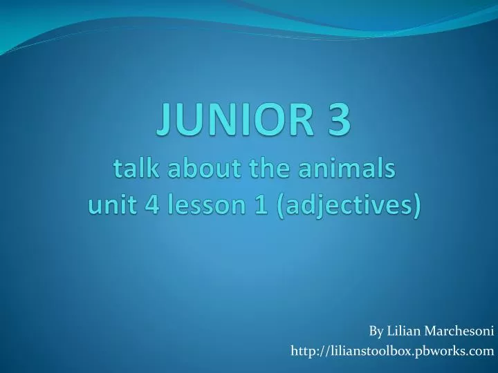 junior 3 talk about the animals unit 4 lesson 1 adjectives
