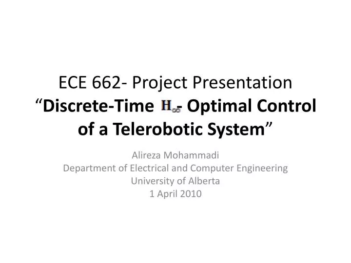 ece 662 project presentation discrete time optimal control of a telerobotic system