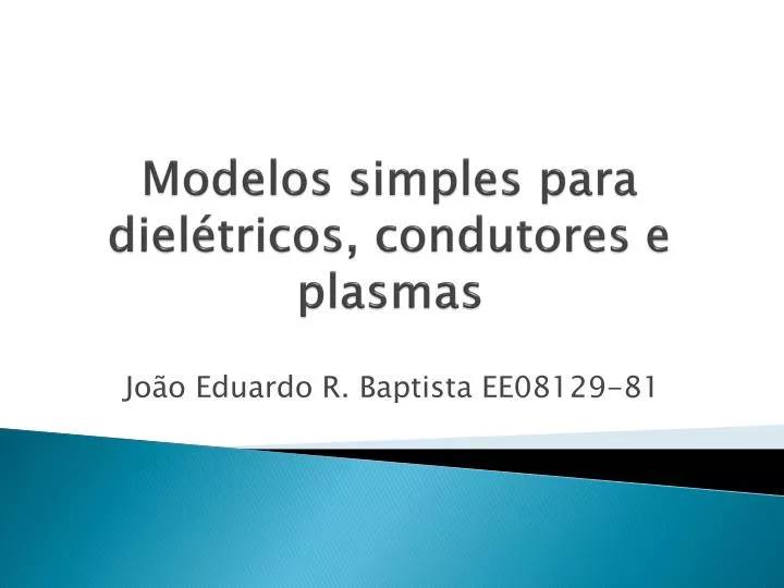 modelos simples para diel tricos condutores e plasmas