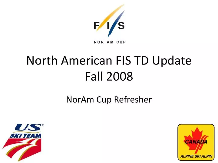 north american fis td update fall 2008