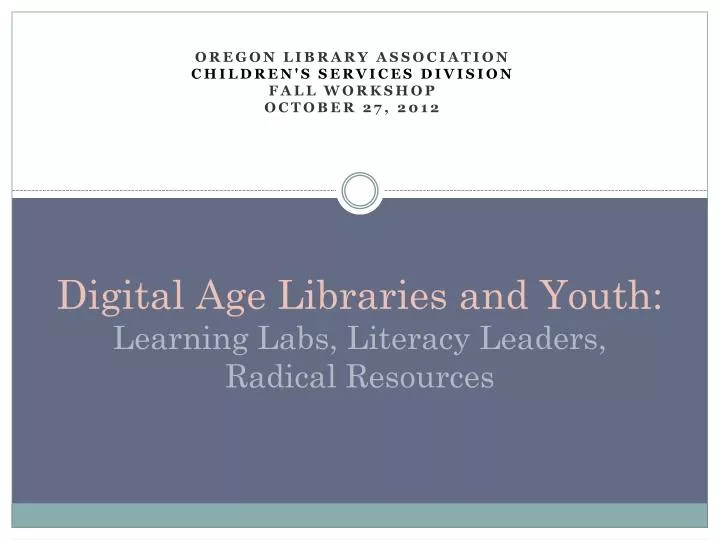 digital age libraries and youth learning labs literacy leaders radical resources