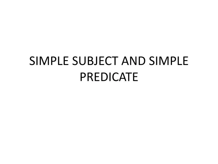 simple subject and simple predicate