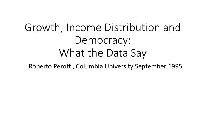 growth income distribution and democracy what the data say