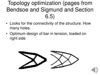 Topology optimization (pages from Bendsoe and Sigmund and Section 6.5)