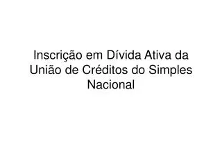inscri o em d vida ativa da uni o de cr ditos do simples nacional