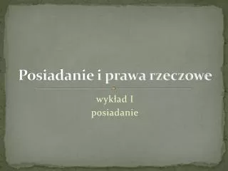 posiadanie i prawa rzeczowe
