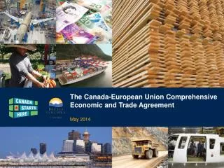 The Canada-European Union Comprehensive Economic and Trade Agreement May 2014