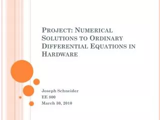 Project: Numerical Solutions to Ordinary Differential Equations in Hardware