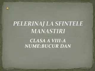 pelerinaj la sfintele manastiri