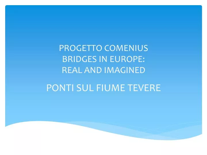 progetto comenius bridges in europe real and imagined
