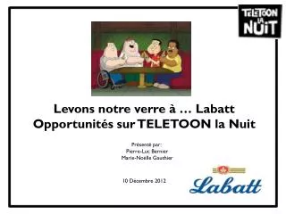 levons notre verre labatt opportunit s sur teletoon la nuit