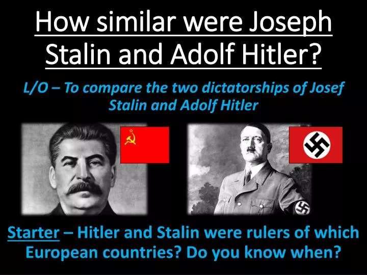 how similar were joseph stalin and adolf hitler
