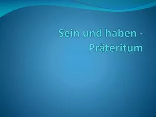 sein und haben pr teritum