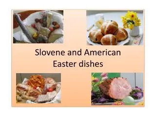 Slovene and American Easter dishes