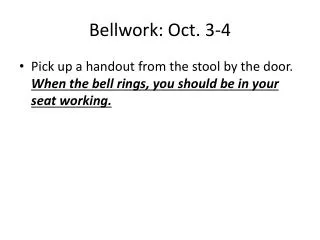 Bellwork : Oct. 3-4