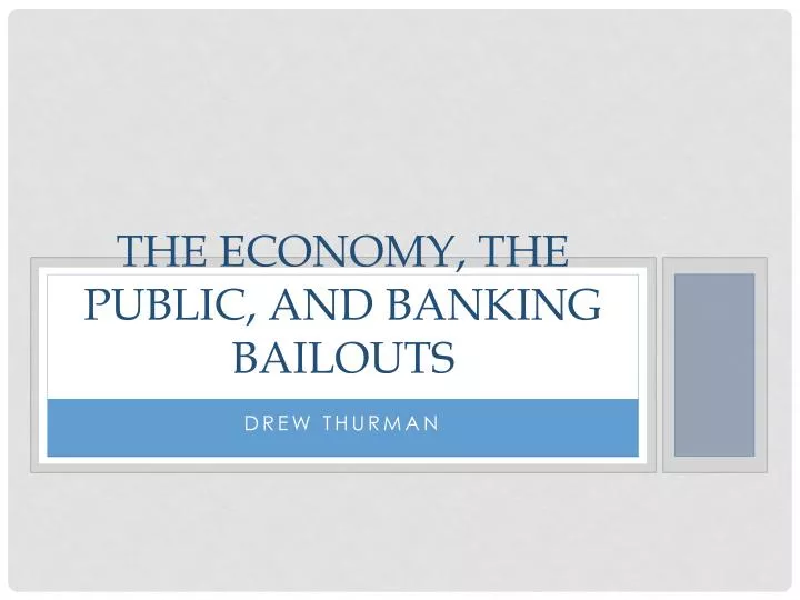 the economy the public and banking bailouts