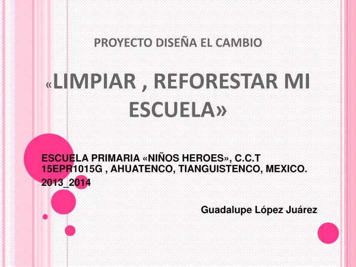 proyecto dise a el cambio limpiar reforestar mi escuela