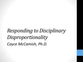 Responding to Disciplinary Disproportionality