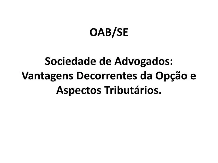 oab se sociedade de advogados vantagens decorrentes da op o e aspectos tribut rios