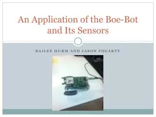 An Application of the Boe-Bot and Its Sensors